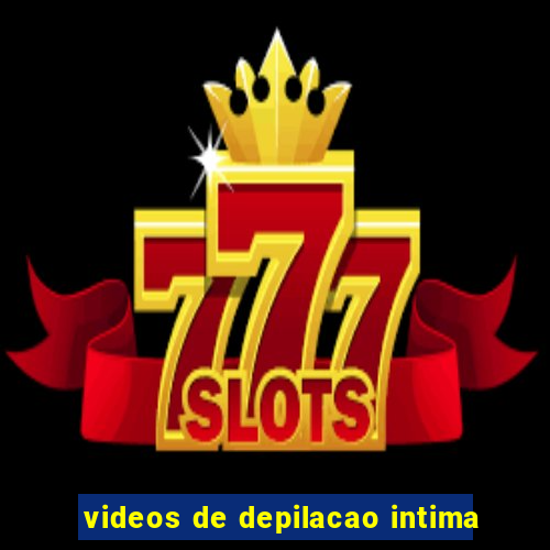 videos de depilacao intima